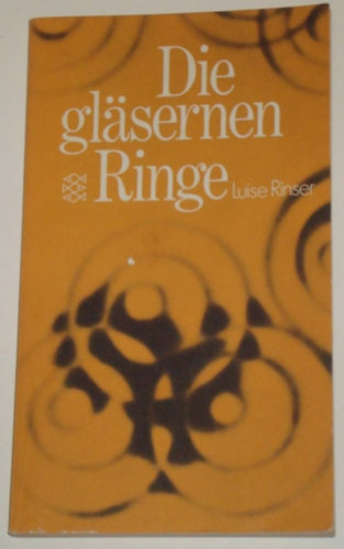Luise Rinser - Die gl�sernen Ringe