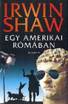 Irwin Shaw - Egy amerikai Rmban