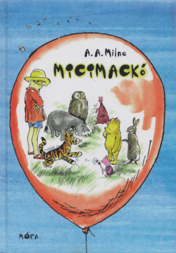 A. A. Milne - Micimack -  Micimack Kuckja