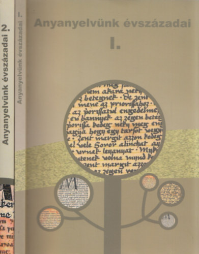 P. Kocsis Réka - Szentgyörgyi Rudolf - Anyanyelvünk évszázadai I-II.