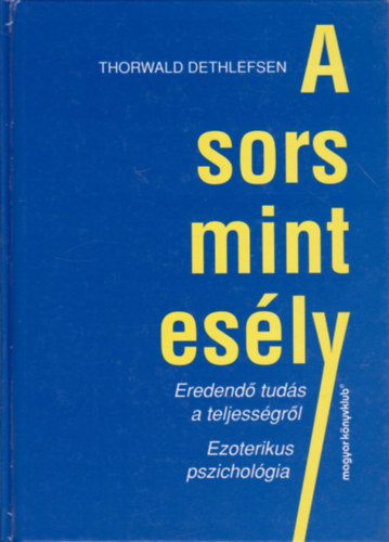 Thorwald Dethlefsen - A Sors mint esly