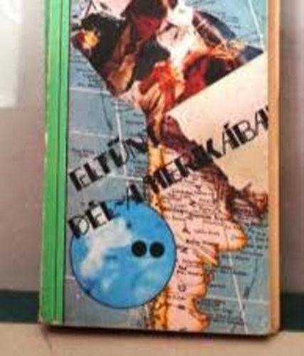 Bokor László - Eltűnt Dél-Amerikában