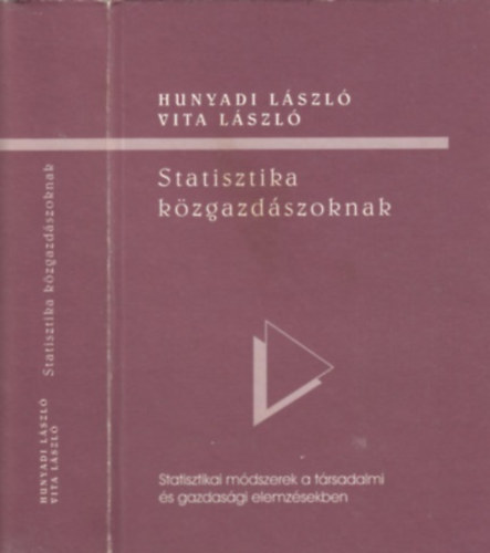 Hunyadi Lszl-Vita Lszl - Statisztika kzgazdszoknak (Statisztikai mdszerek a trsadalmi s gazdasgi elemzsekben)