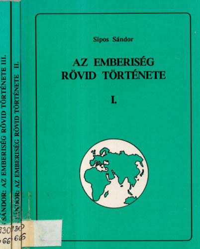 Sipos S�ndor - Az emberis�g r�vid t�rt�nete I - III.