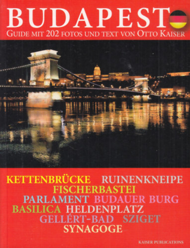Otto Kaiser - Budapest (Guide mit 202 Fotos und Text von Otto Kaiser)