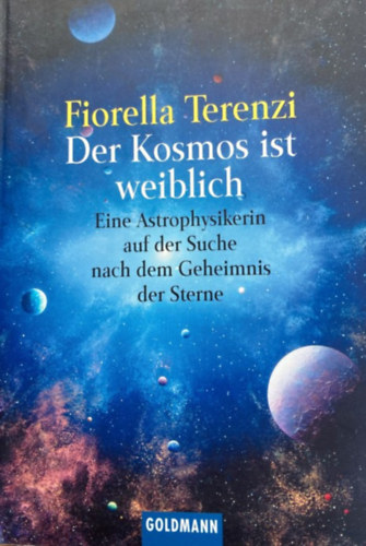Fiorella Terenzi - Der Kosmos ist weiblich - Eine Astrophysikerin auf der Suche nach dem Geheimnis der Sterne