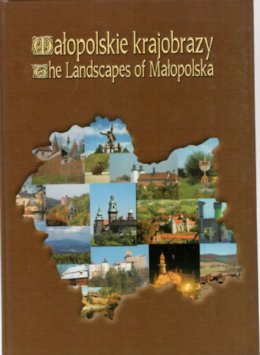 Matopolskie krajobrazy - The Landscapes of Matopolska