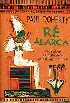 Paul C. Doherty - R larca - Cselszvs s gyilkossg az si Egyiptomban