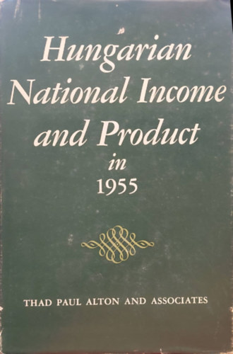 Thad Paul - Hungarian National Income and Product in 1955
