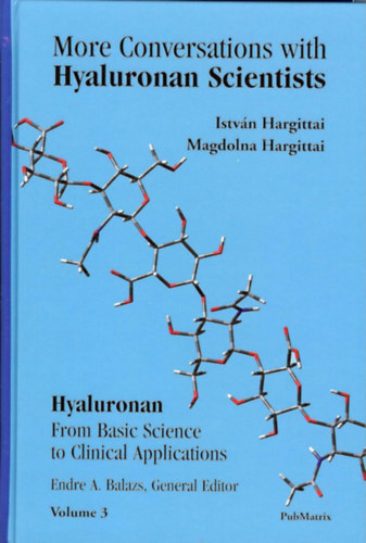 Hargittai Magdolna Istv�n Hargittai - More Conversations with Hyaluronan Scientists (Volume 3)