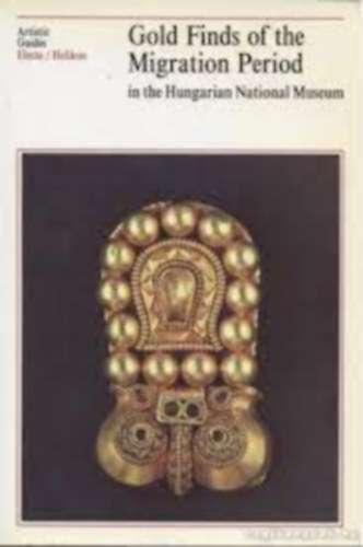 �va Garam-Attila Kiss - Gold finds of the migration period in the Hungarian National Museum