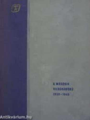 A msodik vilghbor 1939-1945. I. ktet (Tisztek knyvtra 16.)