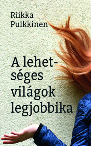 Riikka Pulkkinen - A lehets�ges vil�gok legjobbika