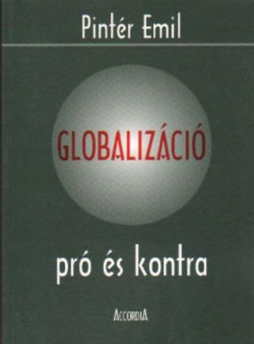 Pintr Emil - Globalizci pr s kontra - Gondolatok a ketts gazdasgrl