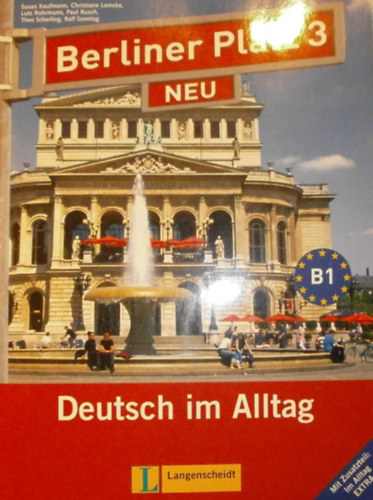 Susan Kaufmann - Christiane Lemcke - Lutz Rohrmann - Paul Rusch - Theo Scherling - Ralf Sonntag - Berliner Platz 3 Neu - Deutsch im Alltag (Lehr- und Arbeitsbuch)