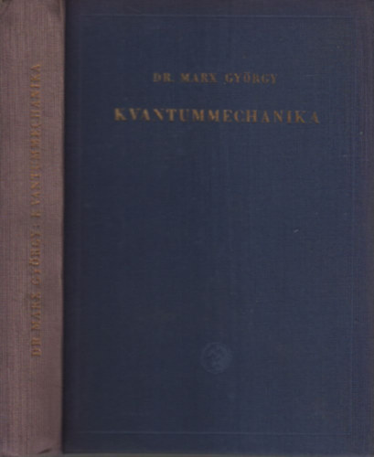 Dr. Marx Gyrgy - Kvantummechanika (kihajthat mellkletekkel)