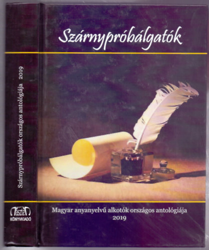 Góg János (szerk.) - "Szárnypróbálgatók" - Magyar anyanyelvű alkotók országos antológiája 2019