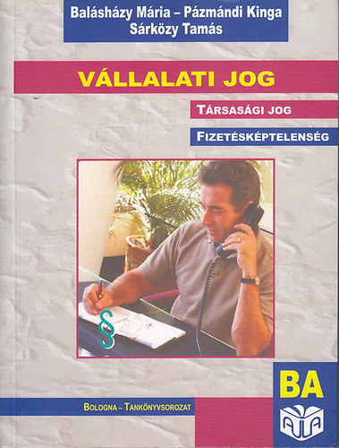 Balshzy Mria; Pzmndi Kinga; Srkzy Tams - Vllalati jog - Trsasgi jog, fizetskptelensg (Bologna - Tanknyvsorozat)