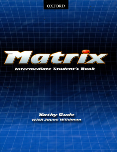 Kathy-Wildman, Jayne Gude - Matrix - Intermediate Student's Book