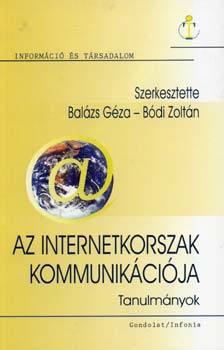 Dr. Balzs Gza; Bdi Zoltn - Az internetkorszak kommunikcija