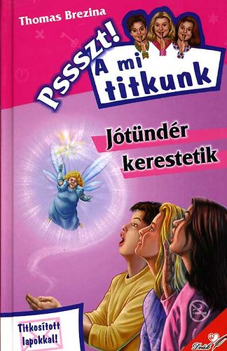 Thomas Brezina - Jtndr kerestetik - Pssszt! A mi titkunk 18.