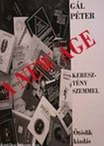 G�l P�ter - A New Age - kereszt�ny szemmel (�t�dik kiad�s) - (A New Age-jelens�g; A New Age meg�rt�se; Mi a New Age?; M�rlegel�s; Csoportok, eszm�k, iskol�k)