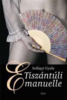 Szil�gyi Gyula - Tisz�nt�li Em�nuelle