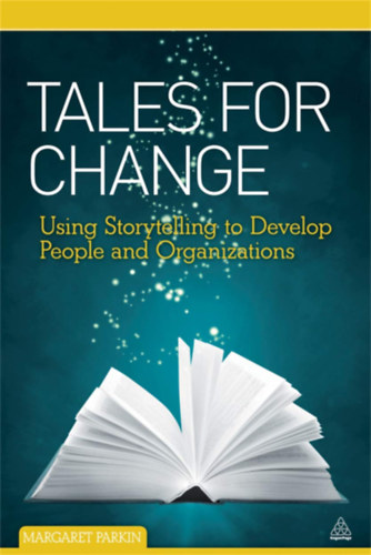Margaret Parkin - Tales for Change: Using Storytelling to Develop People and Organizations
