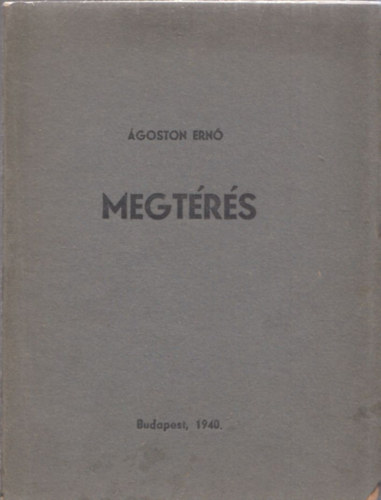 �goston Ern� - Megt�r�s - Keleti Art�rnak dedeik�lt p�ld�ny!