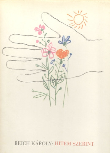 Reich K�roly - Hitem szerint