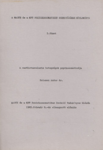 Kelemen Andor - A cardiovascularis betegs�gek psychosomatic�ja