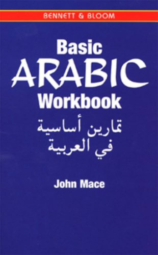 John Mace - Basic Arabic Workbook (angol nyelvű arab nyelvi munkafüzet)