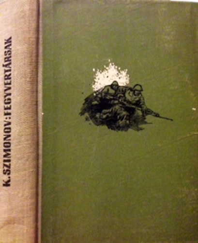 Konsztantyin Szimonov - Fegyvertársak