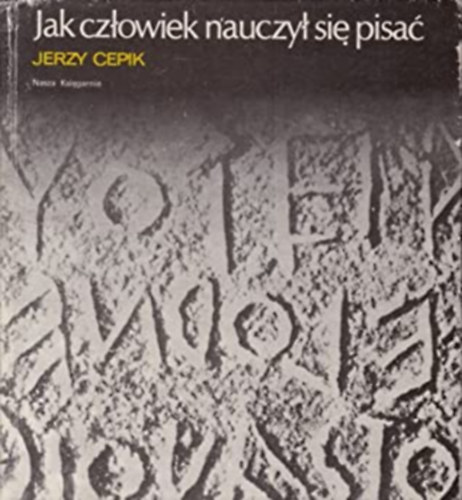 Jerzy Cepik - Jak czlowiek nauczyl sie pisac