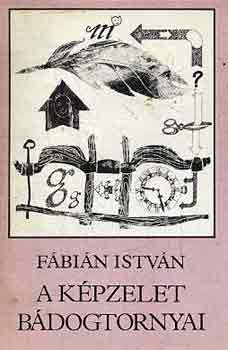 Fbin Istvn - A kpzelet bdogtornyai