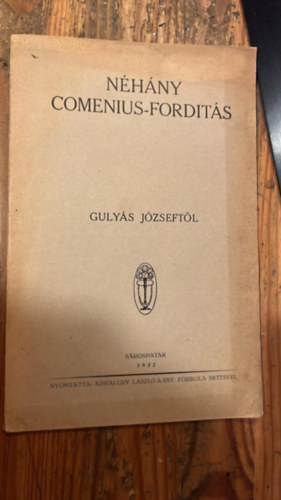 Gulyás József - Néhány Comenius forditás Gulyás Józseftől