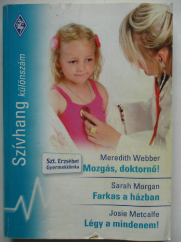 Szívhang különszám 11. (Mozgás doktornő, Farkas a házban, Légy a mindenem!)