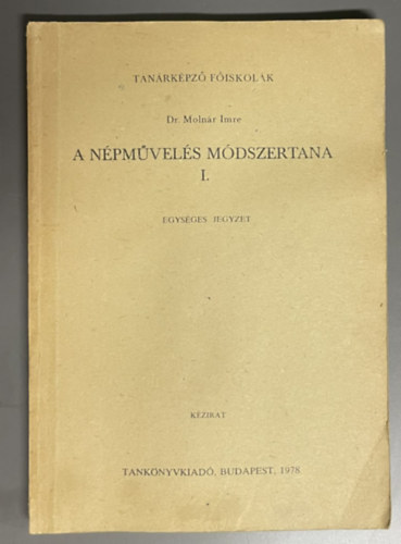 Dr. Moln�r Imre - A n�pm�vel�s m�dszertana I. (k�zirat)