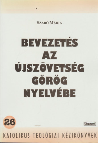 Szab Mria - Bevezets az jszvetsg grg nyelvbe