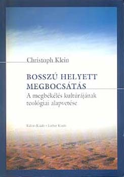 Christoph Klein - Bossz helyett megbocsts