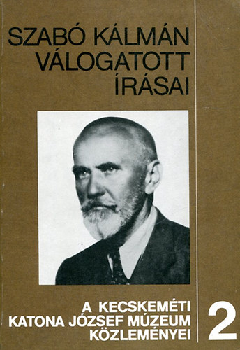Kecskemét - Szabó Kálmán válogatott írásai (A kecskeméti Katona József Múzeum..2)