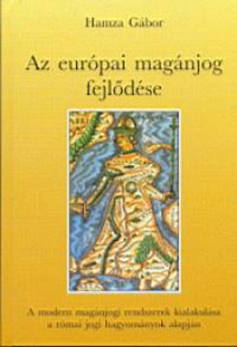 Hamza G�bor - Az eur�pai mag�njog fejl�d�se