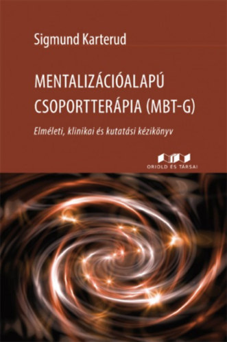 Sigmund Karterud - Mentalizcialap csoportterpia (MBT-G)