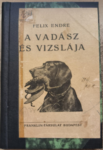 Félix Endre - A vadász és vizslája