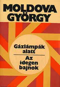 Moldova Gyrgy - Gzlmpk alatt-Az idegen bajnok