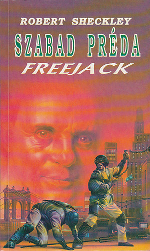 Robert Sheckley - Szabad Prda /Freejack/