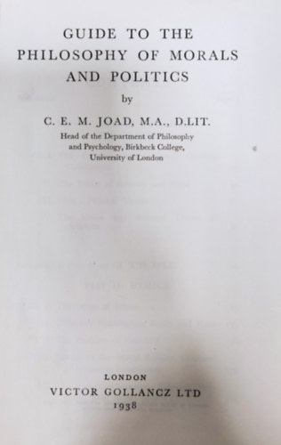 C. E. M. Joad - Guide to the Philosophy of Morals and Politics