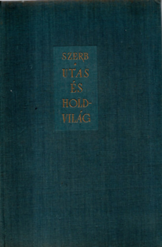 Szerb Antal - Utas �s holdvil�g