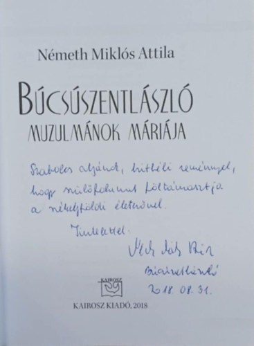 N�meth Mikl�s Attila - B�cs�szentl�szl� - Muzulm�nok M�ri�ja (dedik�lt)