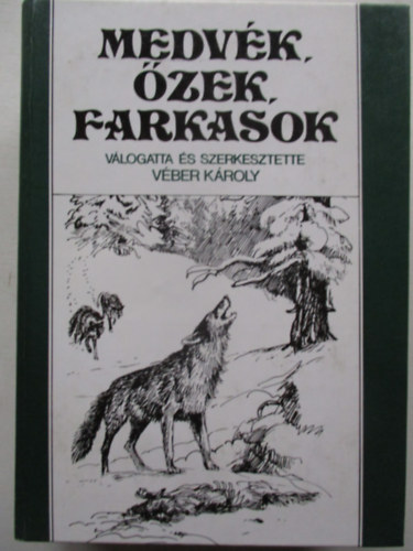 V�ber K�roly - Medv�k, �zek, farkasok